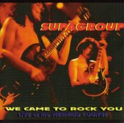 Supagroup : We Came to Rock You